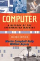 Computer a history of the information machine /