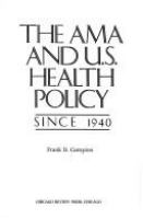 The AMA and U.S. health policy since 1940 /