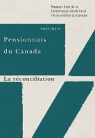 Pensionnats du Canada : Rapport Final de la Commission de Vérité et Réconciliation du Canada, Volume 6.