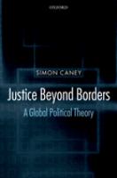 Justice beyond borders : a global political theory /