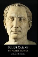Julius Caesar : the people's dictator /