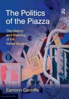 The politics of the piazza : the history and meaning of the Italian square /