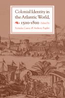 Colonial Identity in the Atlantic World, 1500-1800.