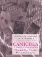 Canícula : snapshots of a girlhood en la frontera /