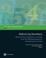 Reform by Numbers : Measurement Applied to Customs and Tax Administrations in Developing Countries.