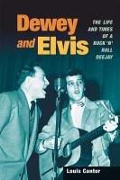 Dewey and Elvis the life and times of a rock 'n' roll deejay /