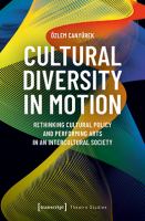 Cultural diversity in motion rethinking cultural policy and performing arts in an intercultural society /