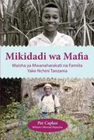 Mikidadi wa Mafia maisha ya mwanaharakati na familia yake nchini Tanzania /