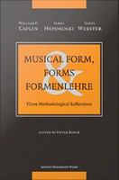 Musical form, forms & formenlehre : three methodological reflections /