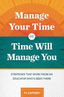 Manage your time or time will manage you strategies that work from an educator who's been there /