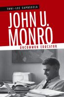 John U. Monro : Uncommon Educator.