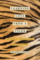 Learning love from a tiger religious experiences with nature /