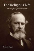 The religious life : the insights of William James /