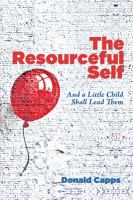 The resourceful self : and a little child shall lead them /