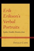 Erik Erikson’s Verbal Portraits : Luther, Gandhi, Einstein, Jesus.