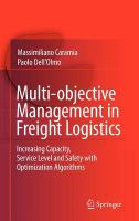 Multi-objective management in freight logistics increasing capacity, service level and safety with optimization algorithms /