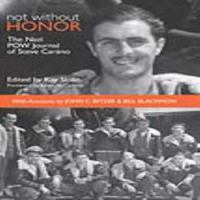 Not without honor the Nazi POW journal of Steve Carano : with accounts by John C. Bitzer and Bill Blackmon /
