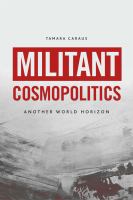 Militant cosmopolitics : another world horizon /