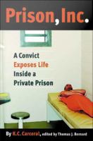 Prison, inc. a convict exposes life inside a private prison /