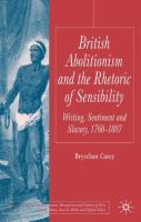 British abolitionism and the rhetoric of sensibility : writing, sentiment, and slavery, 1760-1807 /