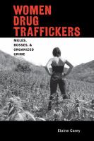Women drug traffickers : mules, bosses, and organized crime /