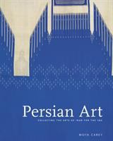 Persian Art : collecting the arts of Iran for the V & A /