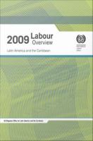 2009 Labour Overview : Latin America and the Caribbean.