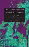 Challenging Images of Women in the Media : Reinventing Women's Lives.