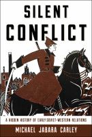 Silent Conflict A Hidden History of Early Soviet-Western Relations /