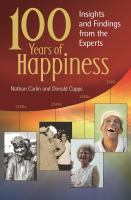 100 years of happiness : insights and findings from the experts /