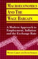 Macroeconomics and the wage bargain : a modern approach to employment, inflation, and the exchange rate /