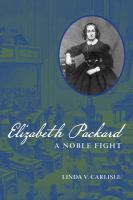 Elizabeth Packard : a noble fight /