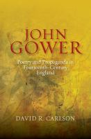 John Gower, Poetry and Propaganda in Fourteenth-Century England /