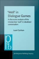 ‘Well’ in Dialogue Games : A discourse analysis of the interjection 'well' in idealized conversation.