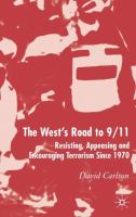 The West's road to 9/11 : resisting, appeasing, and encouraging terrorism since 1970 /