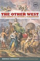 The other West Latin America from invasion to globalization /