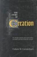 The story of Creation : its origin and its interpretation in Philo and the Fourth Gospel /