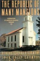 The republic of many mansions : foundations of American religious thought /