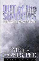 Out of the shadows understanding sexual addiction /