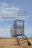 The unending hunger tracing women and food insecurity across borders /