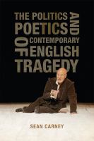 The politics and poetics of contemporary English tragedy /