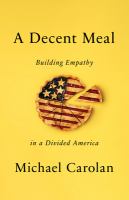 A decent meal building empathy in a divided America /