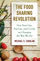 The Food Sharing Revolution How Start-Ups, Pop-Ups, and Co-Ops are Changing the Way We Eat /