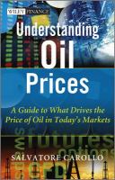 Understanding Oil Prices : A Guide to What Drives the Price of Oil in Today's Markets.