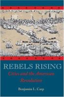 Rebels rising : cities and the American Revolution /