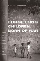 Forgetting children born of war setting the human rights agenda in Bosnia and beyond /