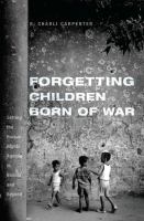 Forgetting children born of war : setting the human rights agenda in Bosnia and beyond /