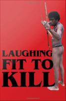 Laughing Fit to Kill : Black Humor in the Fictions of Slavery.