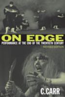 On Edge : Performance at the End of the Twentieth Century.