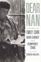 Dear Nan letters of Emily Carr, Nan Cheney, and Humphrey Toms /